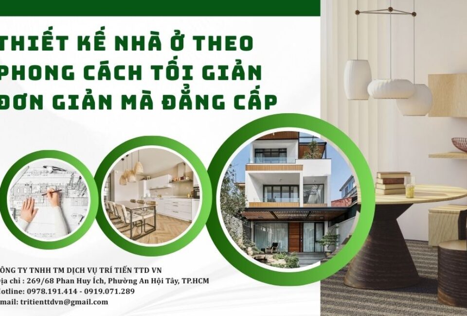 Thiết Kế Nhà Ở Theo Phong Cách Tối Giản – Đơn Giản Mà Đẳng Cấp