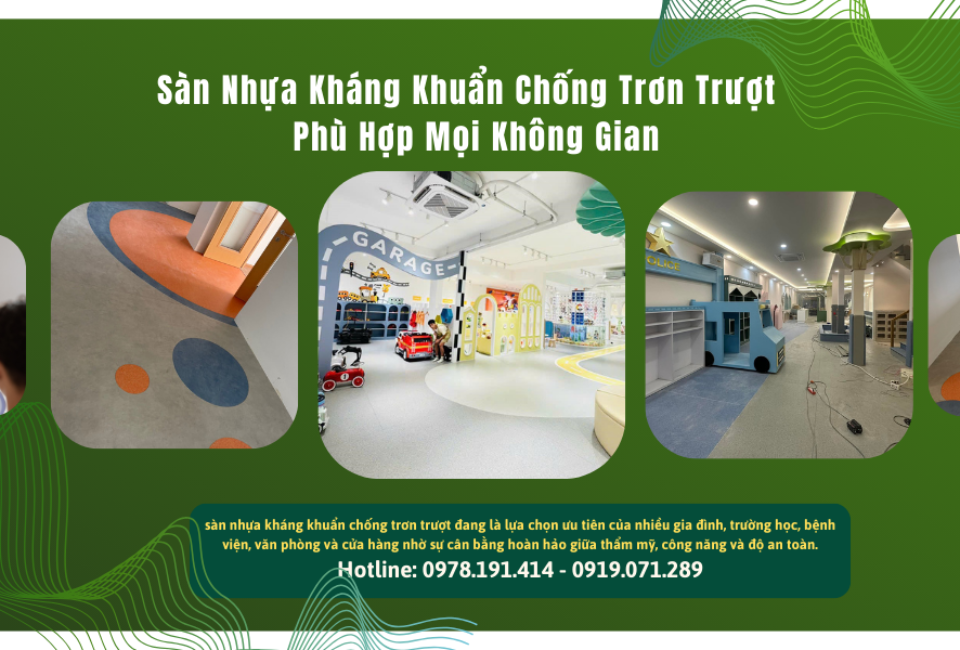 Sàn Nhựa Kháng Khuẩn Chống Trơn Trượt – Phù Hợp Mọi Không Gian