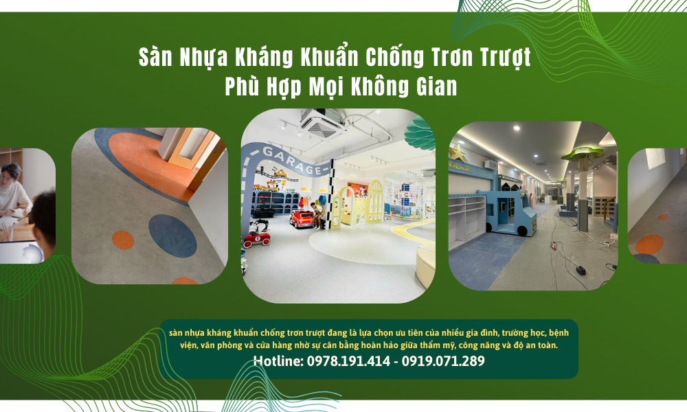 Sàn Nhựa Kháng Khuẩn Chống Trơn Trượt – Phù Hợp Mọi Không Gian